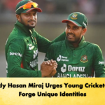 Mehidy Hasan Miraj Urges Young Cricketers to Forge Unique Identities