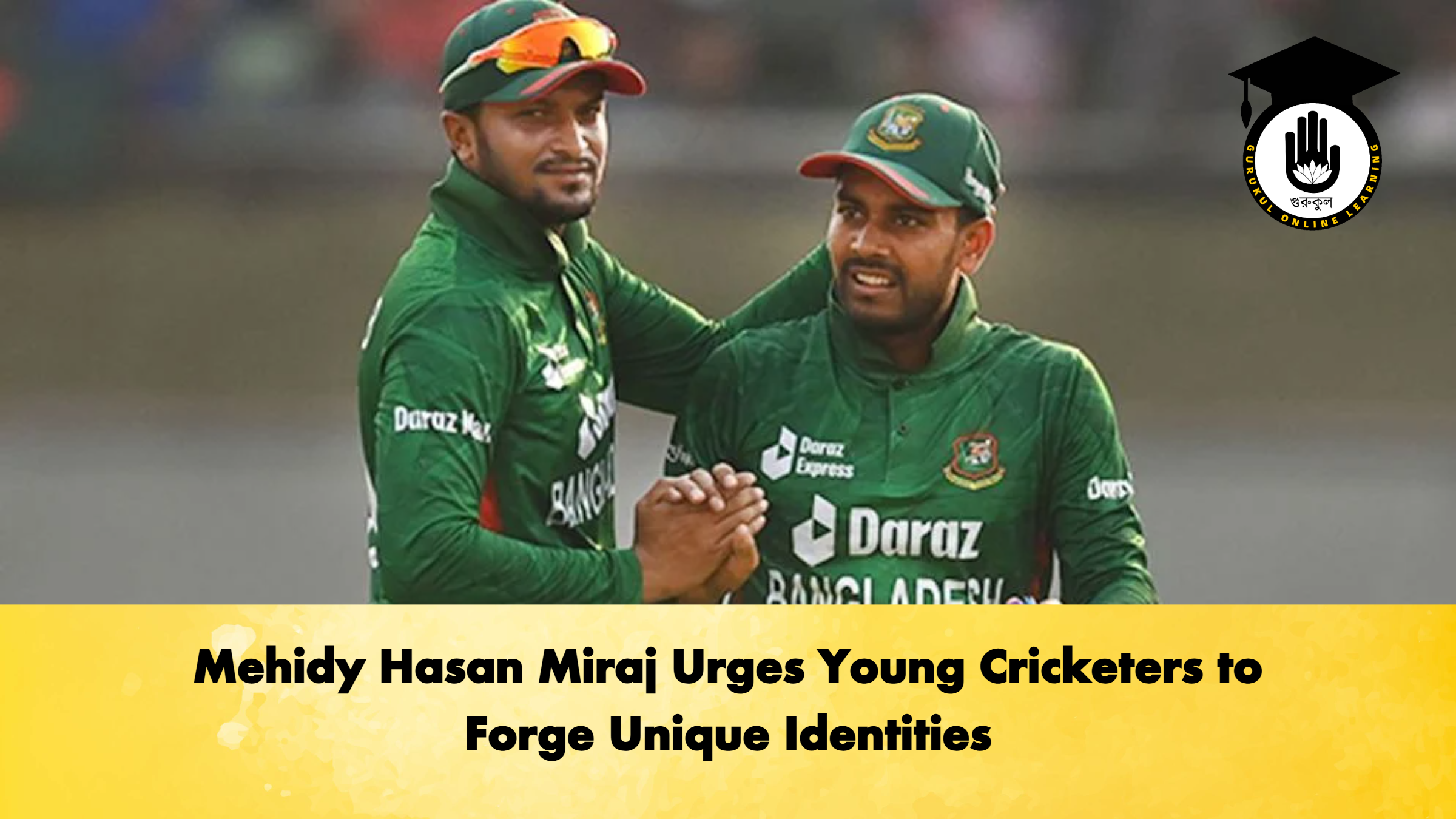 Mehidy Hasan Miraj Urges Young Cricketers to Forge Unique Identities
