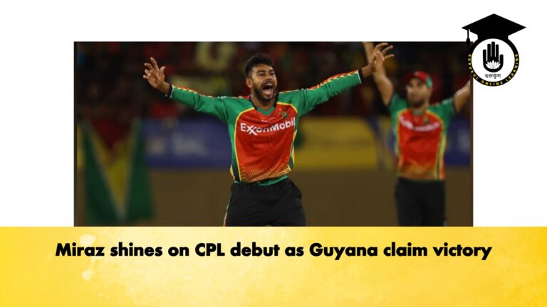 Miraz shines on CPL debut as Guyana claim victory