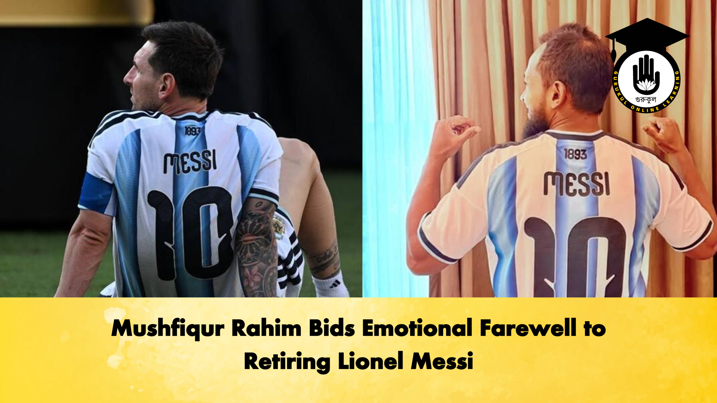 Mushfiqur Rahim Bids Emotional Farewell to Retiring Lionel Messi Cricket Gurukul, GOLN
