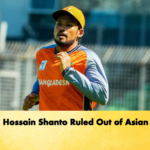 Najmul Hossain Shanto Ruled Out of Asian Games