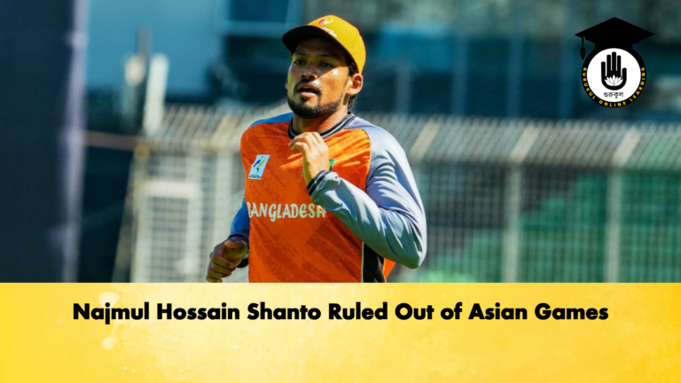 Najmul Hossain Shanto Ruled Out of Asian Games
