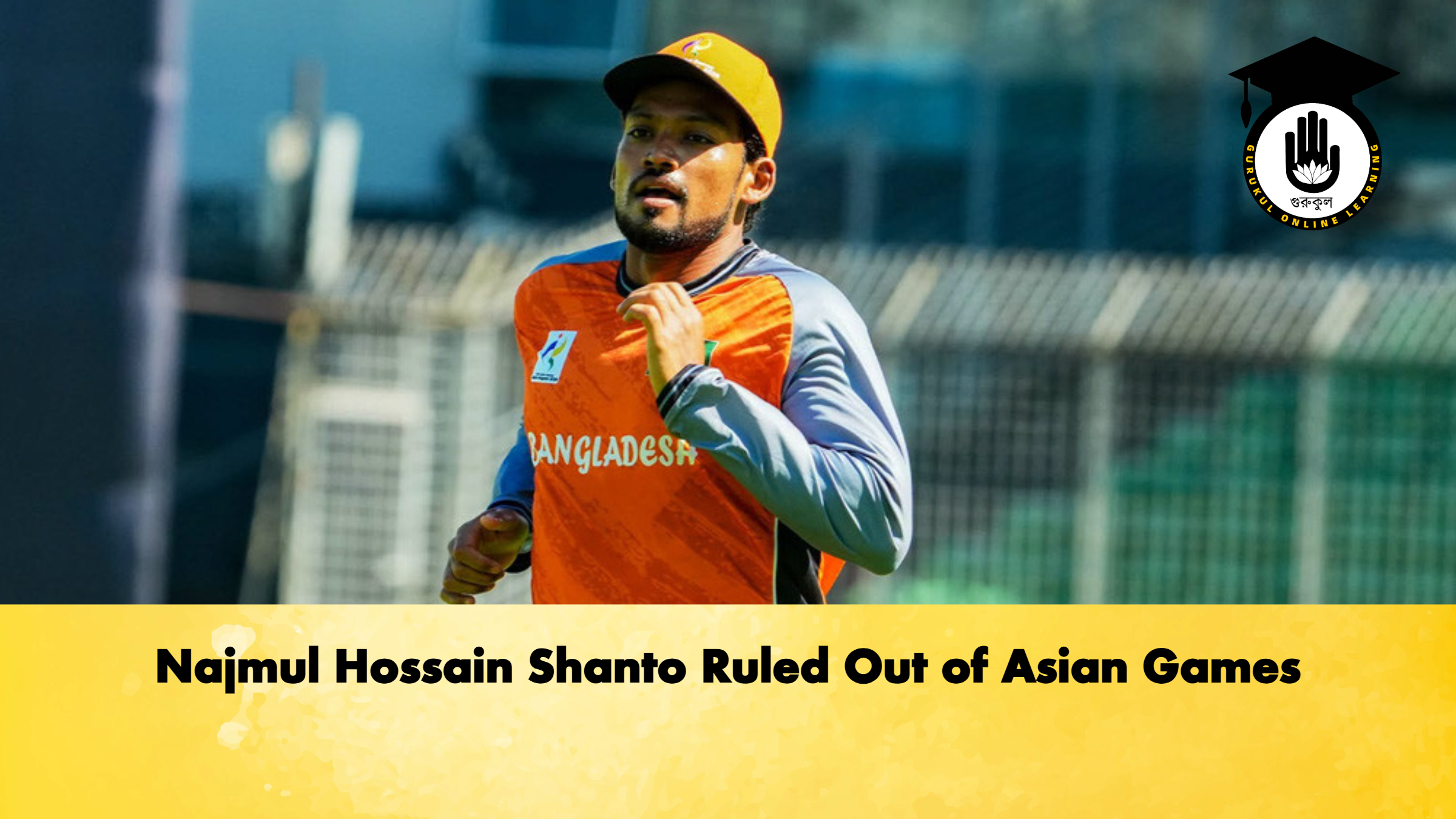 Najmul Hossain Shanto Ruled Out of Asian Games