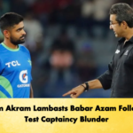 Wasim Akram Lambasts Babar Azam Following Test Captaincy Blunder (2)