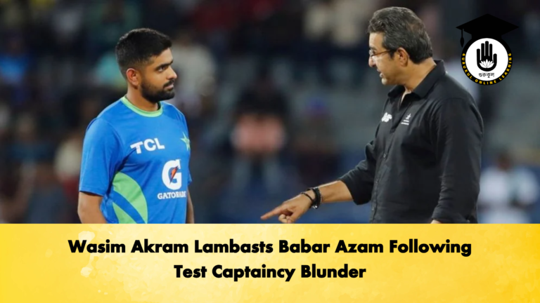 Wasim Akram Lambasts Babar Azam Following Test Captaincy Blunder (2)