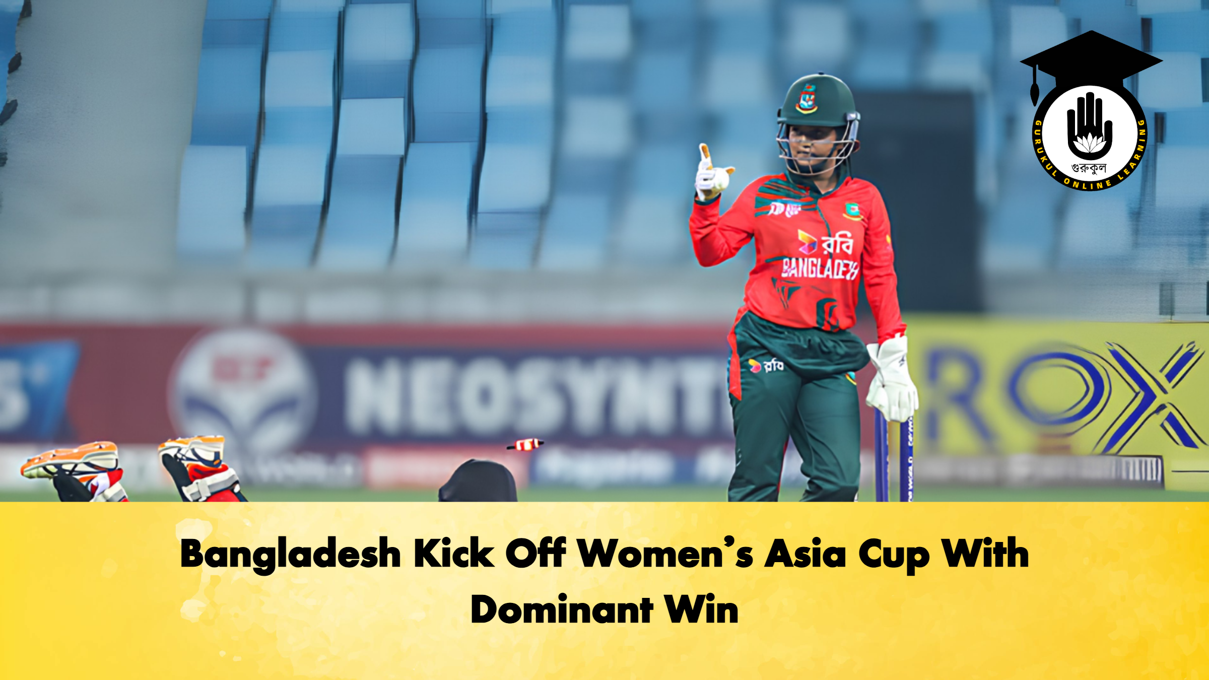 Bangladesh Kick Off Women's Asia Cup With Dominant Win