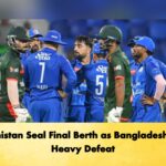 Afghanistan Seal Final Berth as Bangladesh Suffer Heavy Defeat