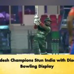 Bangladesh Champions Stun India with Disciplined Bowling Display