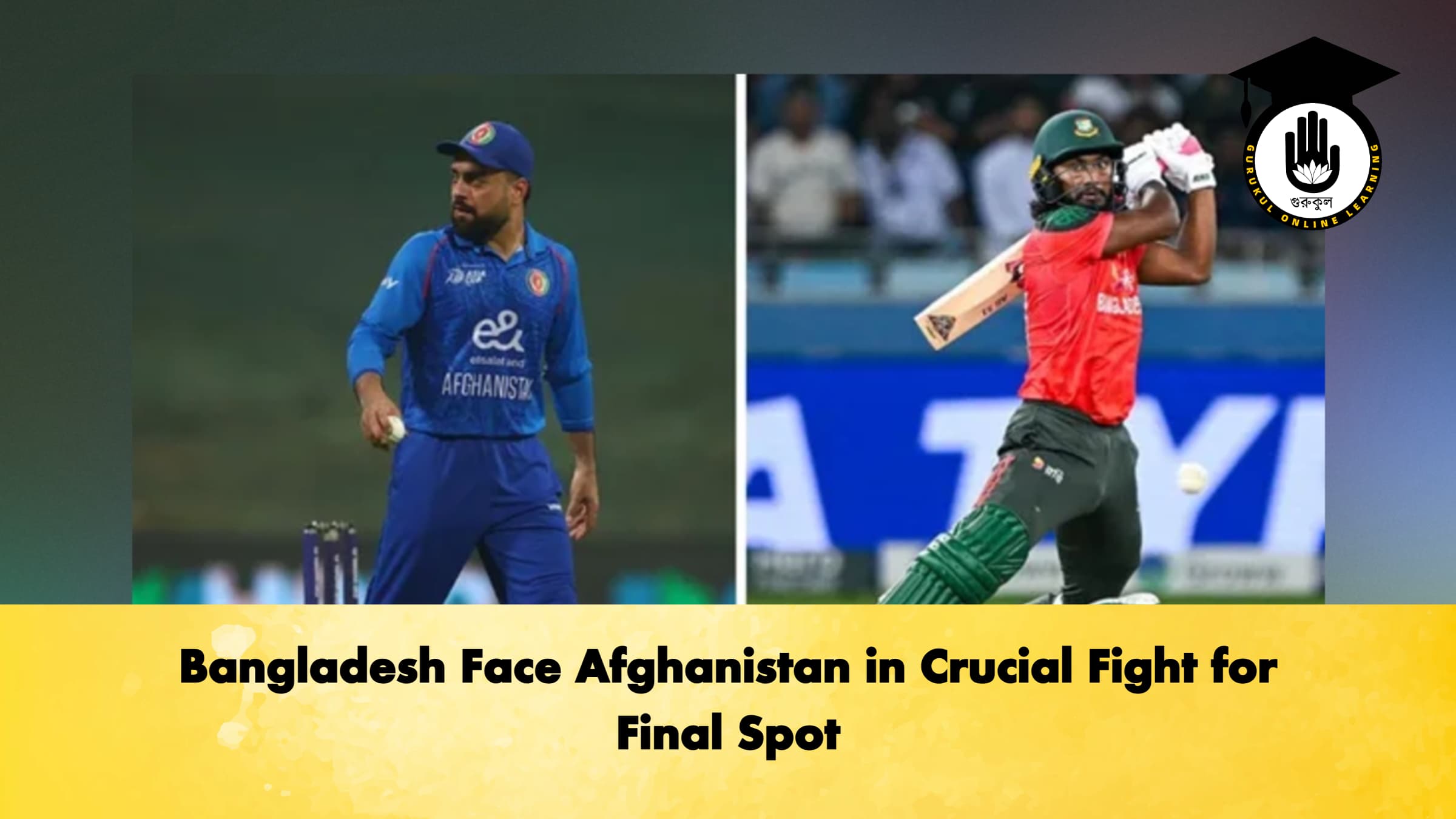 Bangladesh Face Afghanistan in Crucial Fight for Final Spot