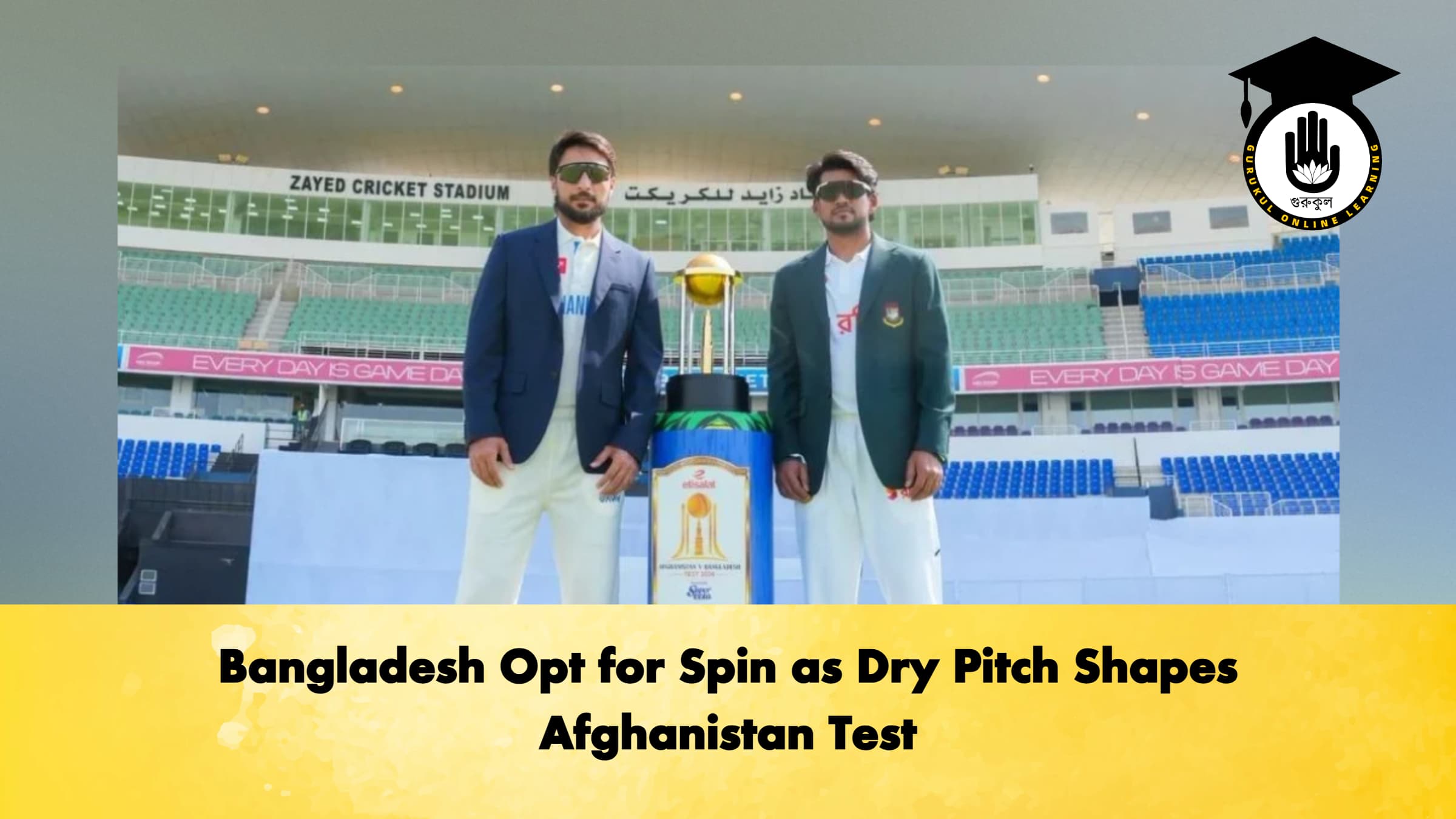 Bangladesh Opt for Spin as Dry Pitch Shapes Afghanistan Test