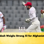 Bangladesh Weighs Strong XI for Afghanistan Test