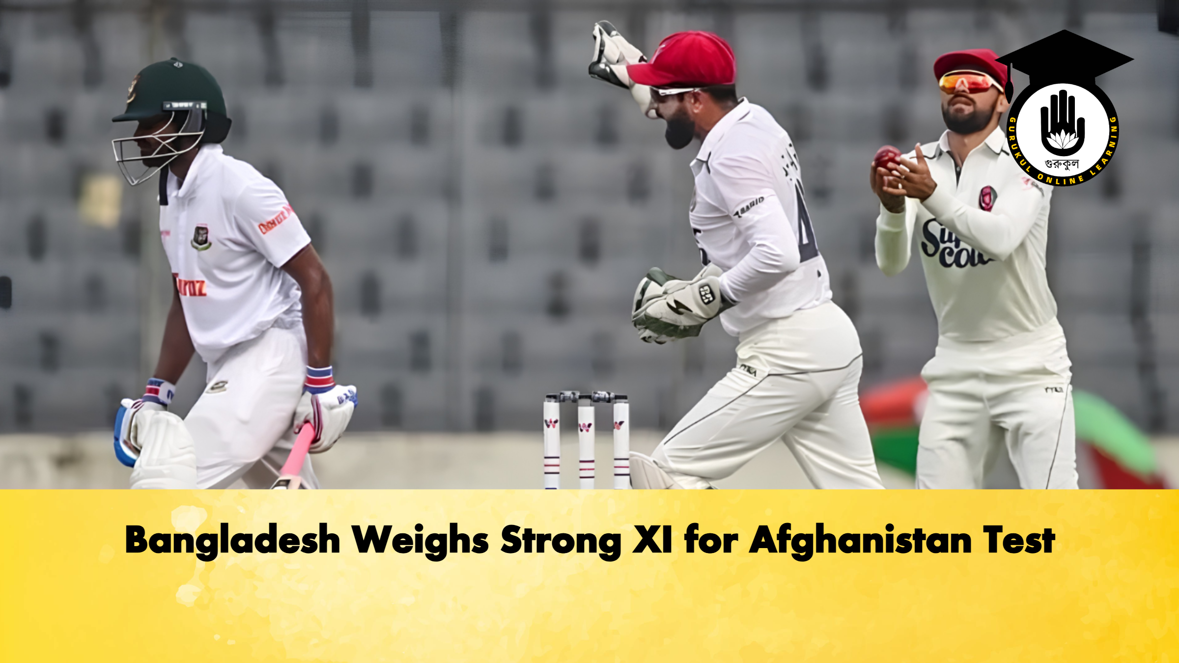 Bangladesh Weighs Strong XI for Afghanistan Test