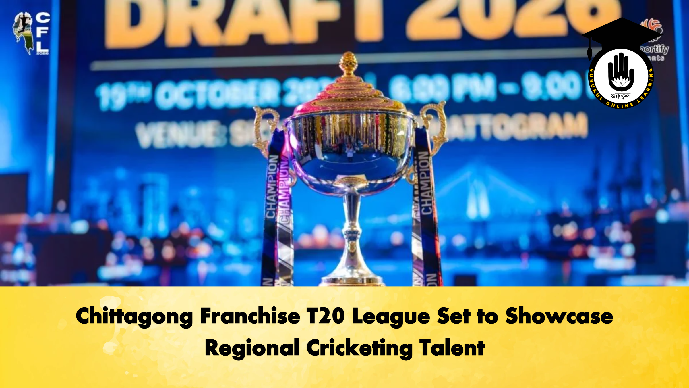 Chittagong Franchise T20 League Set to Showcase Regional Cricketing Talent