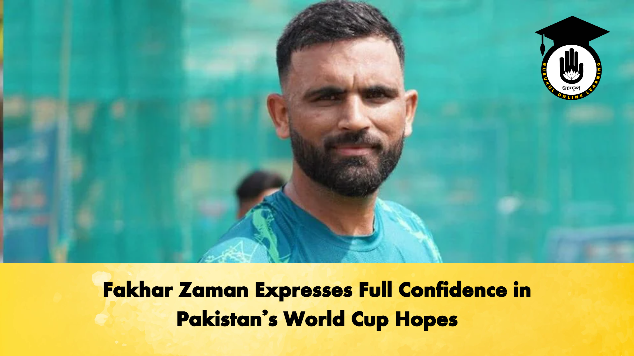 Fakhar Zaman Expresses Full Confidence in Pakistan’s World Cup Hopes