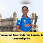 Harmanpreet Kaur Ends Her Decade-Long Leadership Era