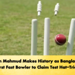 Hasan Mahmud Makes History as Bangladeshs First Fast Bowler to Claim Test Hat-Trick (2)