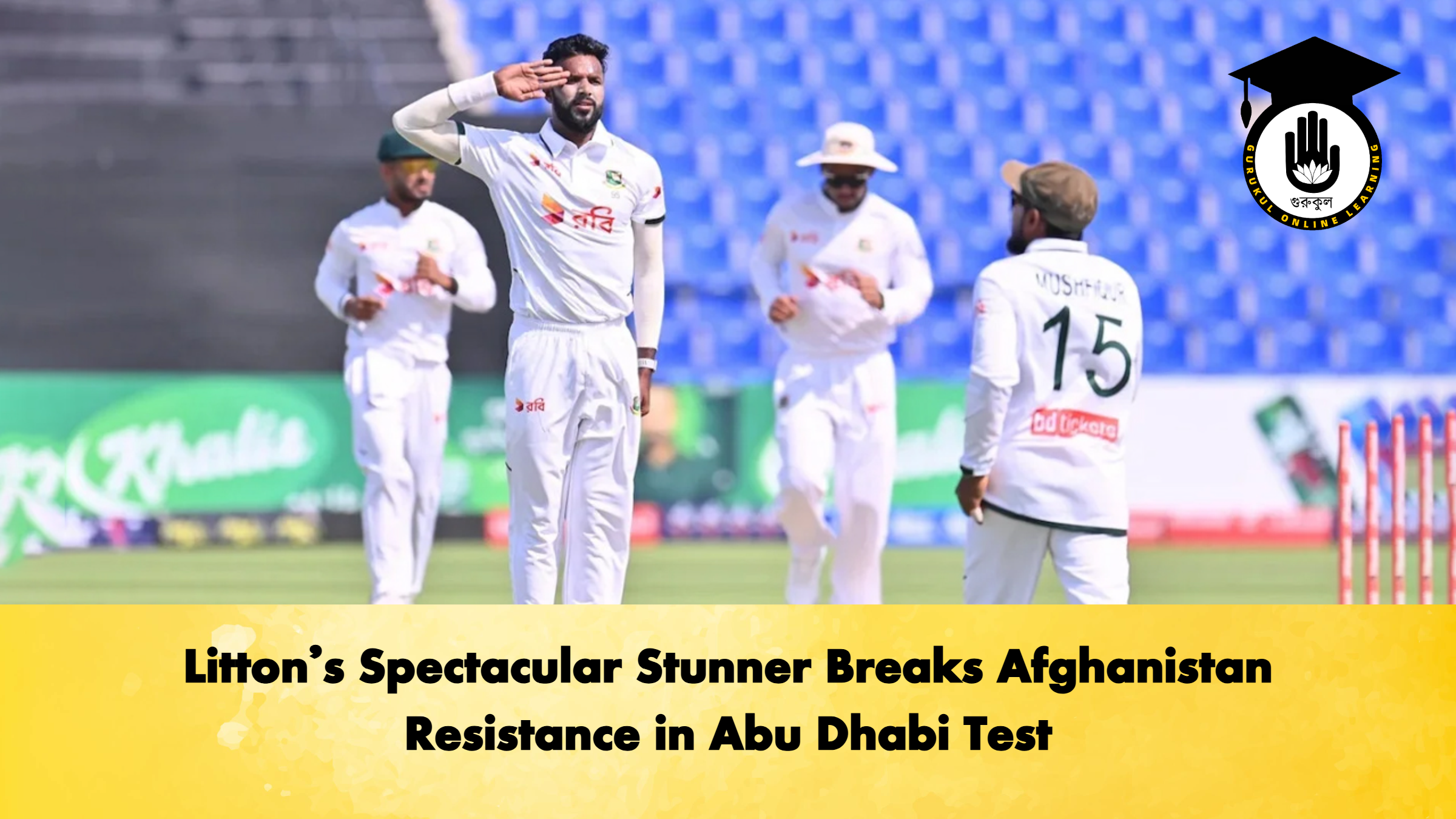 Litton’s Spectacular Stunner Breaks Afghanistan Resistance in Abu Dhabi Test