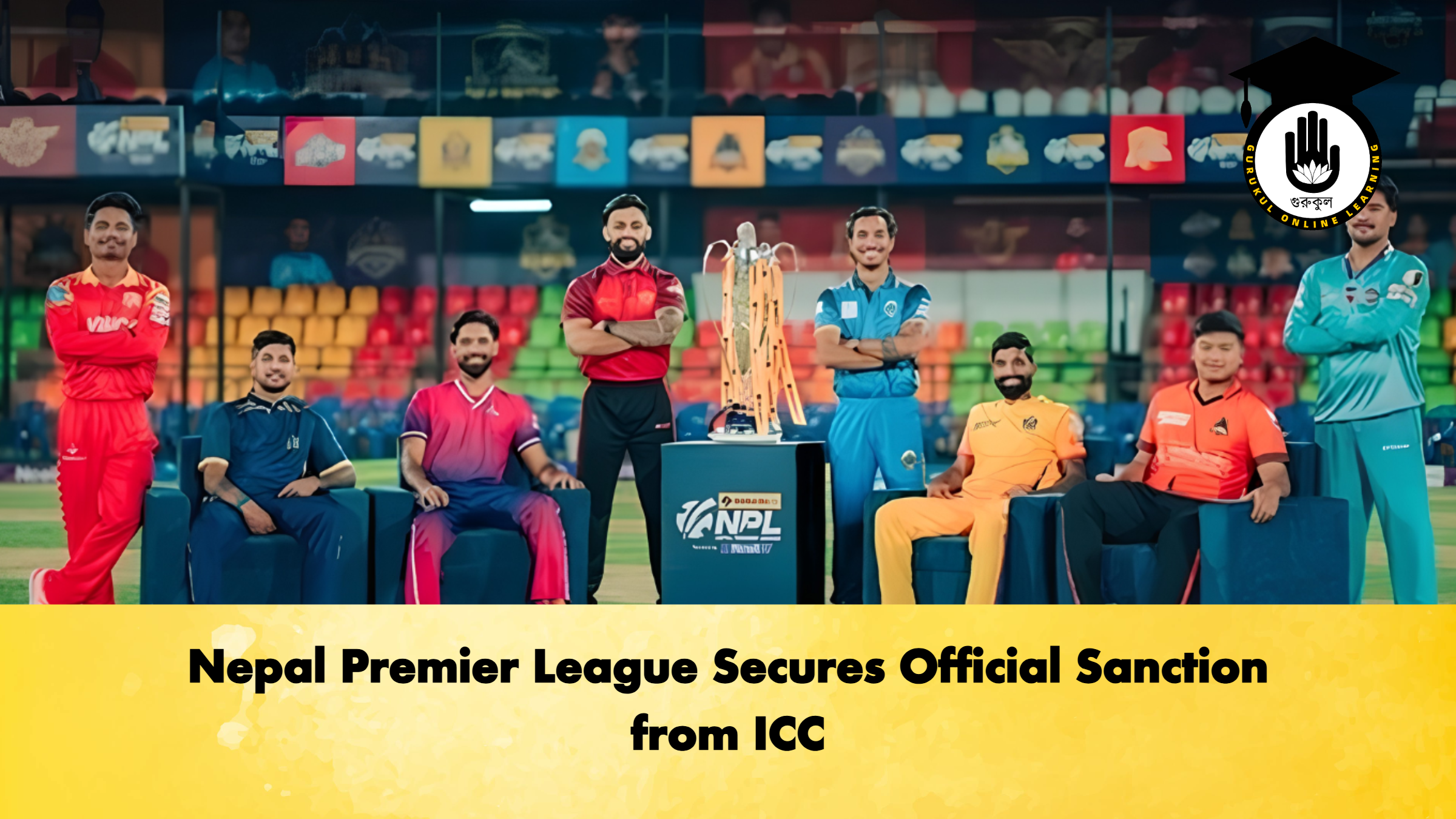 Nepal Premier League Secures Official Sanction from ICC