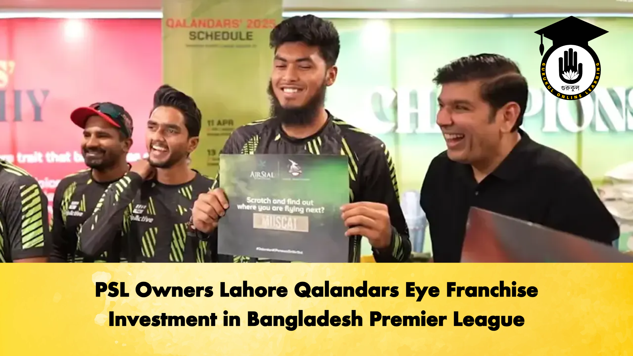 PSL Owners Lahore Qalandars Eye Franchise Investment in Bangladesh Premier League