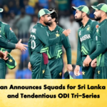 Pakistan Announces Squads for Sri Lanka Series and Tendentious ODI Tri-Series