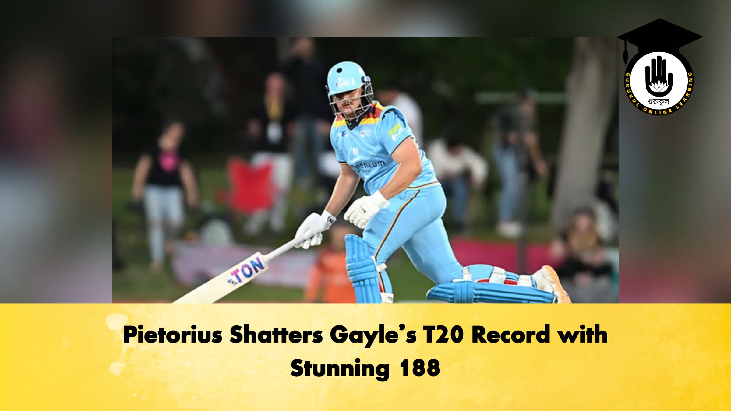 Pietorius Shatters Gayle’s T20 Record with Stunning 188
