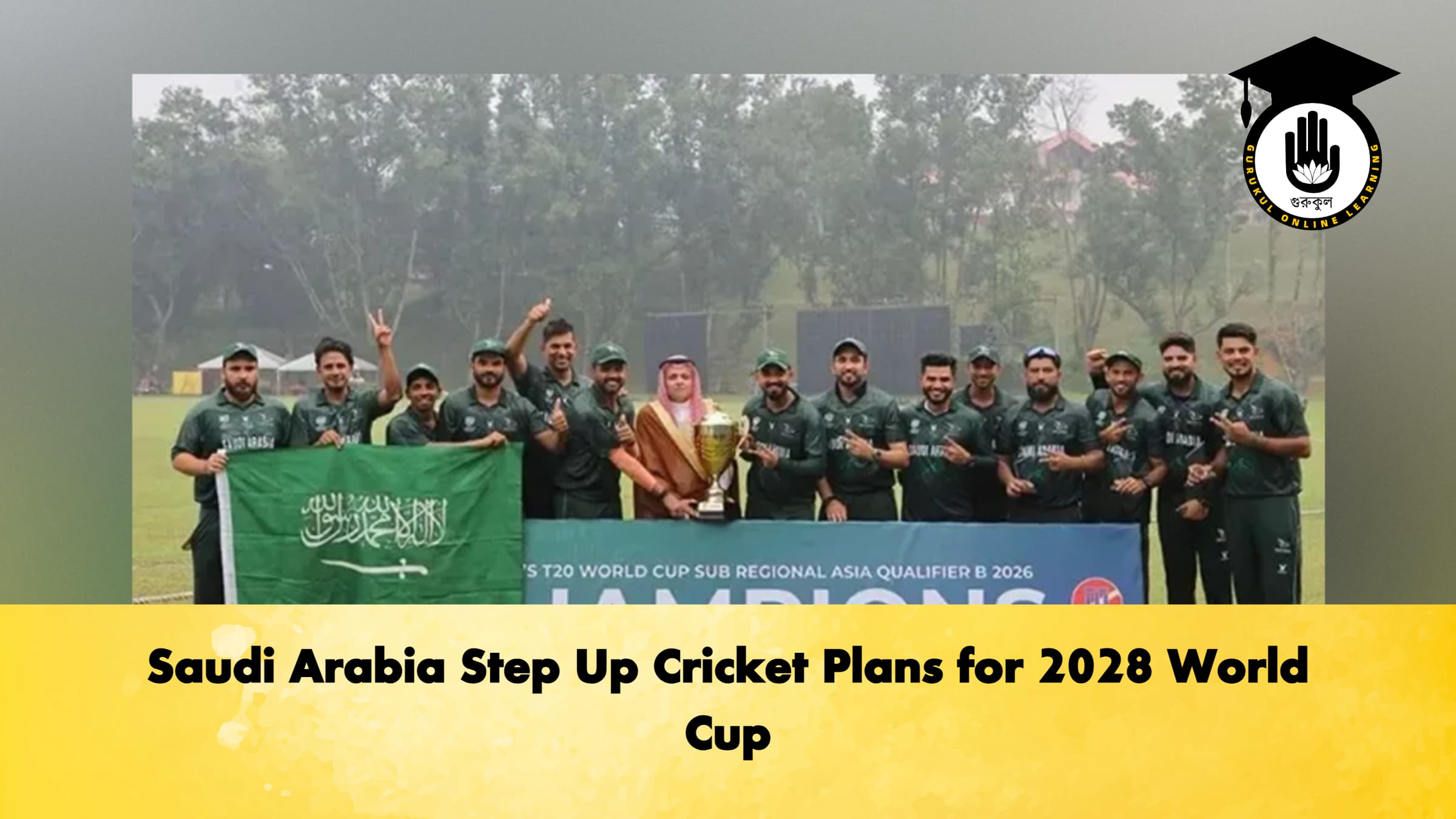 Saudi Arabia Step Up Cricket Plans for 2028 World Cup