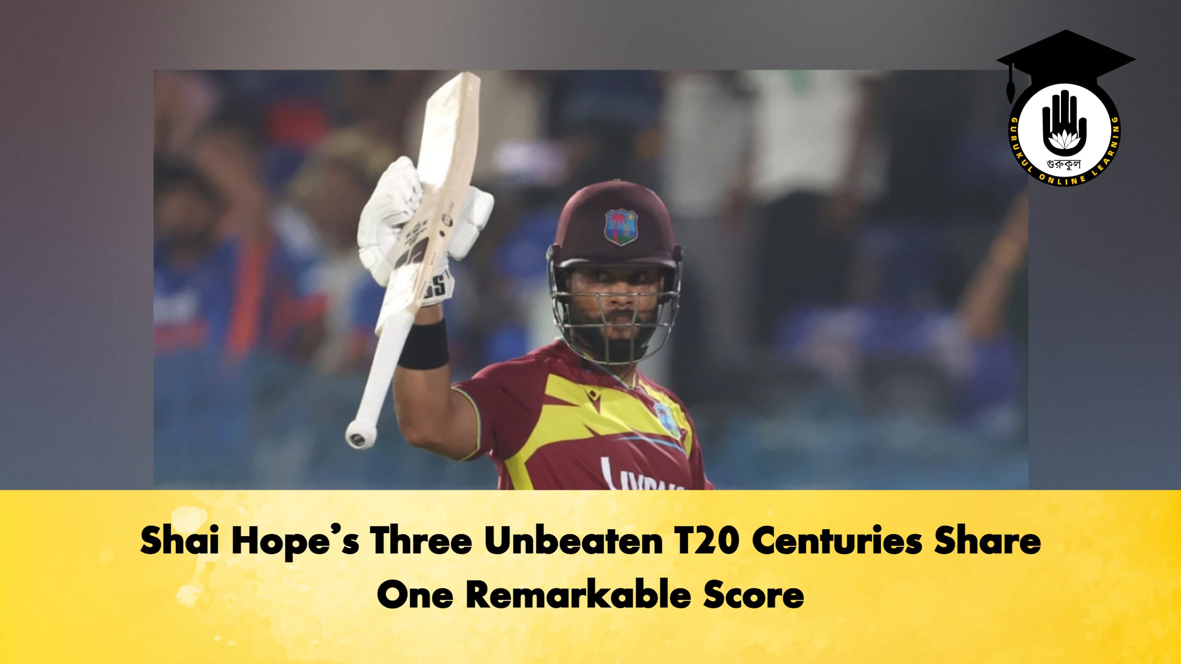 Shai Hope’s Three Unbeaten T20 Centuries Share One Remarkable Score