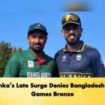 Sri Lanka’s Late Surge Denies Bangladesh Asian Games Bronze