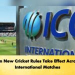 Ten New Cricket Rules Take Effect Across International Matches