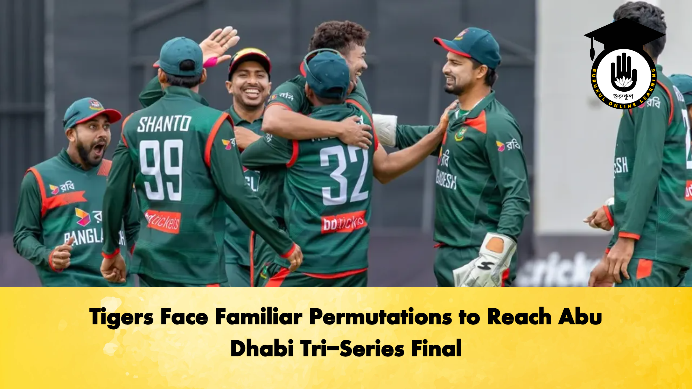 Tigers Face Familiar Permutations to Reach Abu Dhabi Tri-Series Final