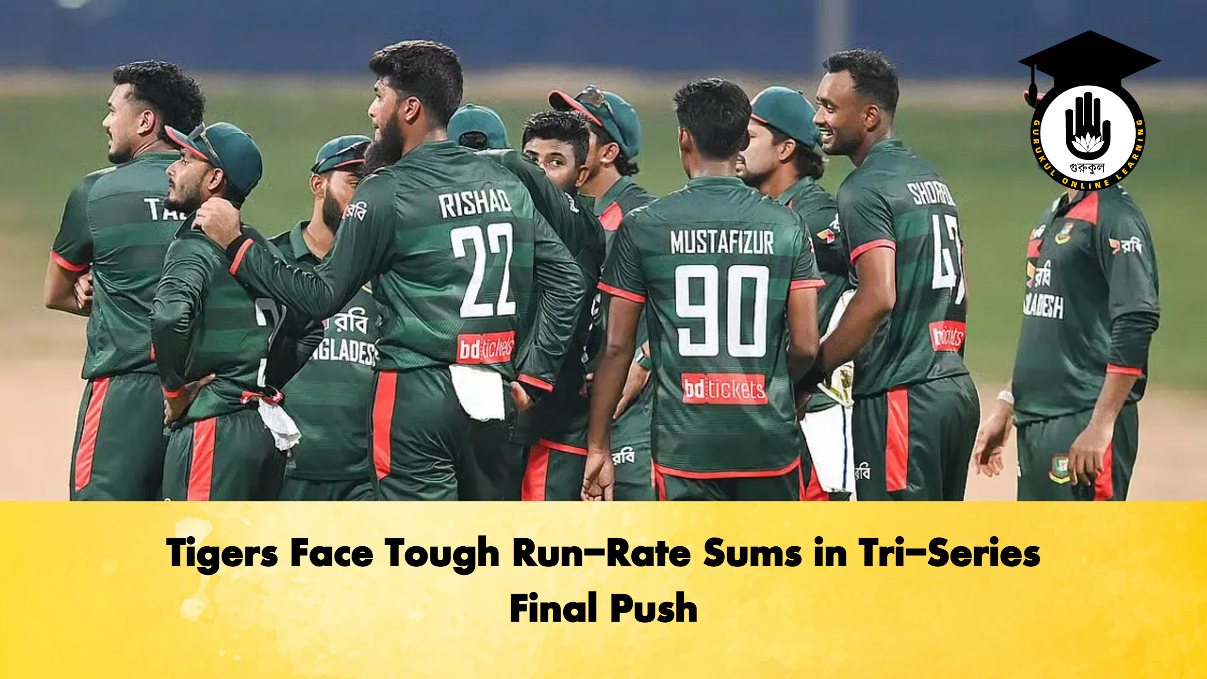 Tigers Face Tough Run-Rate Sums in Tri-Series Final Push