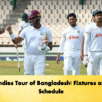 West Indiaes Tour of Bangladesh Fixtures and Test Schedule